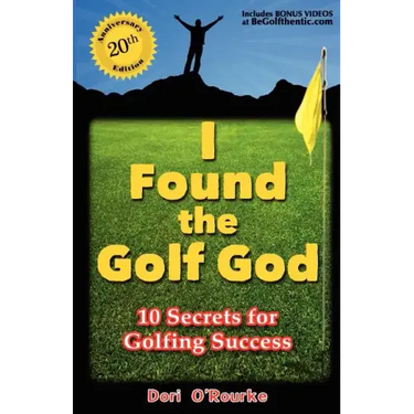I Found the Golf God: 10 Secrets for Golfing Success