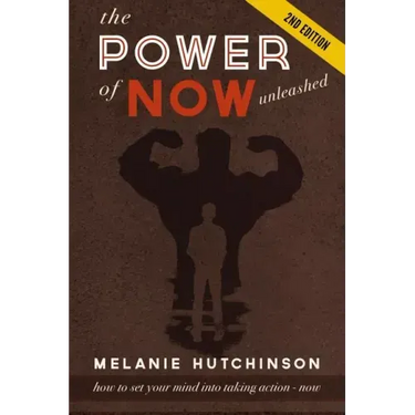 The Power of "Now" Unleashed: How to set your Mind into Taking Action "Now" so you can achieve your Dreams