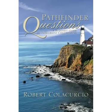 Pathfinder Questions: A Buddhist Guide to Intelligent Childrearing