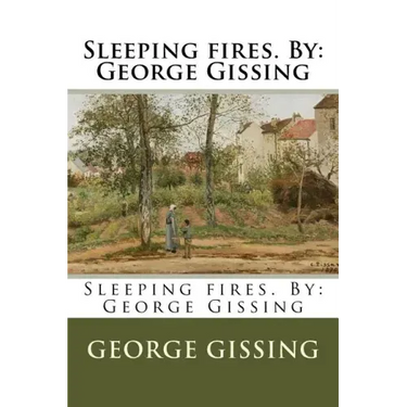Sleeping fires. By: George Gissing