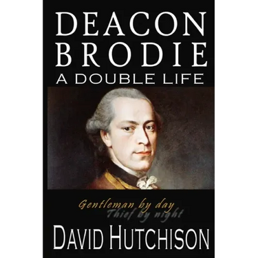 Deacon Brodie: A Double Life