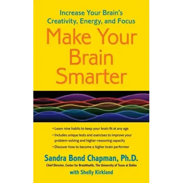 Make Your Brain Smarter: Increase Your Brain's Creativity, Energy, and Focus