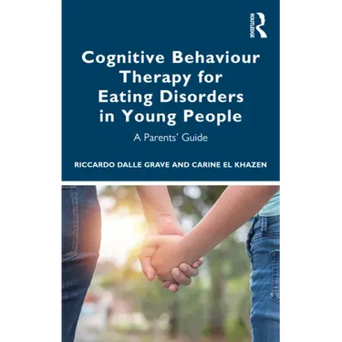 Cognitive Behaviour Therapy for Eating Disorders in Young People: A Parents' Guide