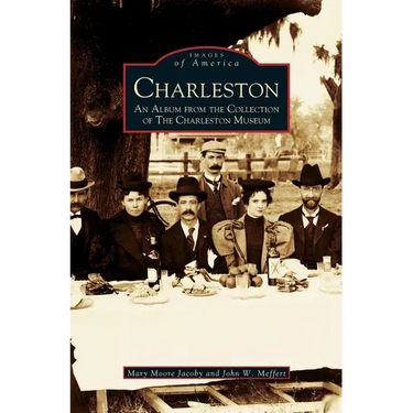 Charleston: An Album from the Collection of the Charleston Museum