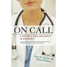 On Call: A Doctor's Days and Nights in Residency