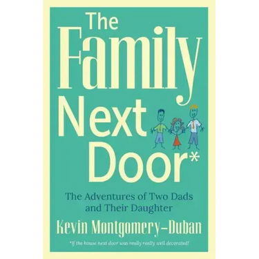 The Family Next Door: The Adventures of Two Dads and Their Daughter