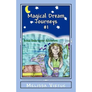 Magical Dream Journeys #1: Gena's Underwater Adventure