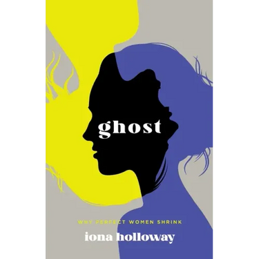 Ghost: Why Perfect Women Shrink
