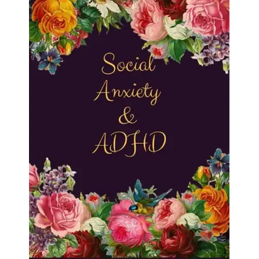 Social Anxiety and ADHD Workbook: Ideal and Perfect Gift for Social Anxiety and ADHD Workbook Best gift for You, Parent, Wife, Husband, Boyfriend, Gir