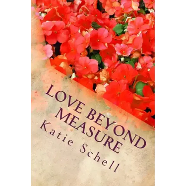 Love Beyond Measure: Memoirs of a Korean War Bride