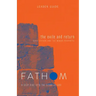 Fathom Bible Studies: The Exile and Return Leader Guide (Hosea, Esther, Ezra): A Deep Dive Into the Story of God