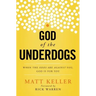 God of the Underdogs: When the Odds Are Against You, God Is for You
