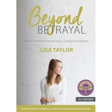 Beyond Betrayal: How God Is Healing Women (and Couples) from Infidelity