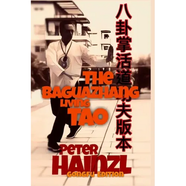 The Baguazhang Living Tao GONGFU EDITION