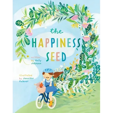 The Happiness Seed: A story about finding your inner happiness