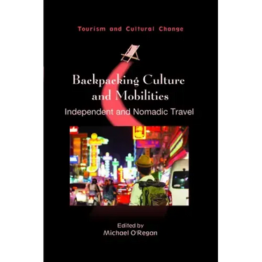 Backpacking Culture and Mobilities: Independent and Nomadic Travel