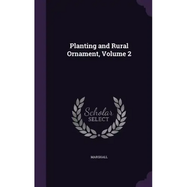 Planting and Rural Ornament, Volume 2
