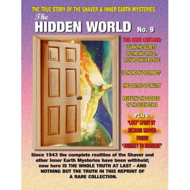 The Hidden World Number 9: The True Story Of The Shaver & Inner Earth Mysteries
