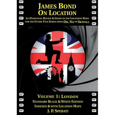 James Bond on Location Volume 1: London