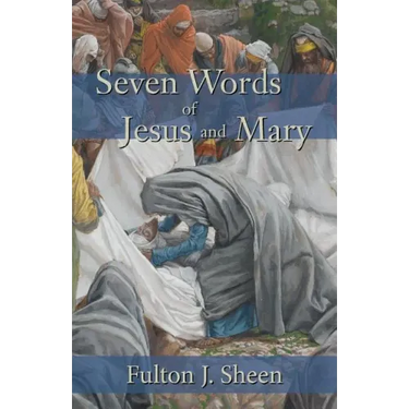 Seven Words of Jesus and Mary