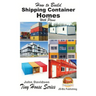 How to Build Shipping Container Homes With Plans