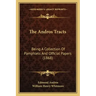 The Andros Tracts: Being A Collection Of Pamphlets And Official Papers (1868)