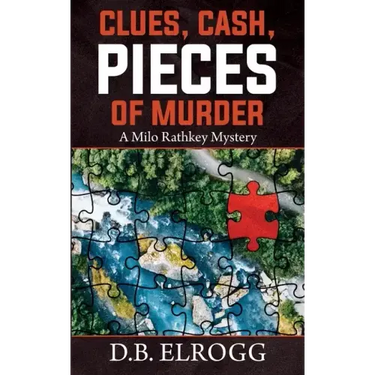 Clues, Cash, Pieces of Murder: A Milo Rathkey Mystery