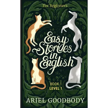 Easy Stories in English for Beginners: 10 Fairy Tales to Take Your English From OK to Good and From Good to Great