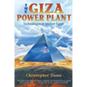 The Giza Power Plant: Technologies of Ancient Egypt