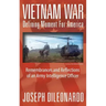 Vietnam War: Defining Moment for America - Remembrances and Reflections of an Army Intelligence Officer