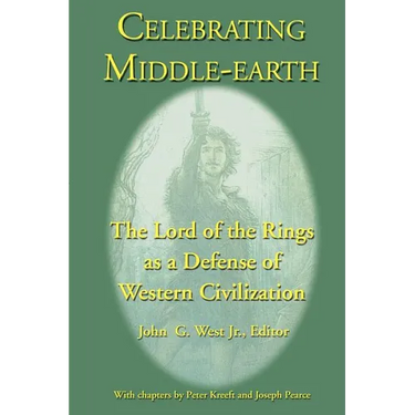 Celebrating Middle-earth: The Lord of the Rings as a Defense of Western Civilization