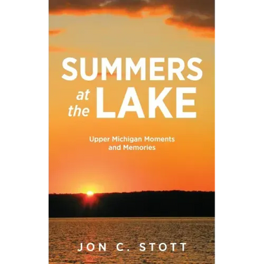 Summers at the Lake: Upper Michigan Moments and Memories