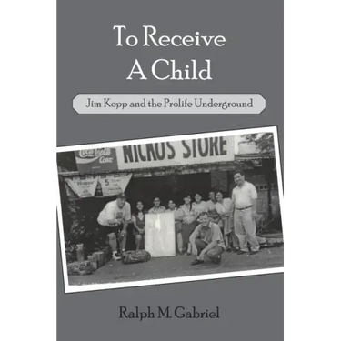 To Receive a Child: Jim Kopp and the Prolife Underground