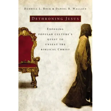 Dethroning Jesus: Exposing Popular Culture's Quest to Unseat the Biblical Christ