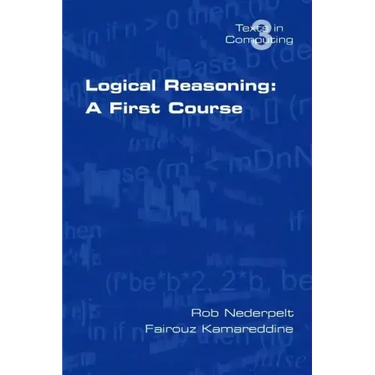 Logical Reasoning: A First Course