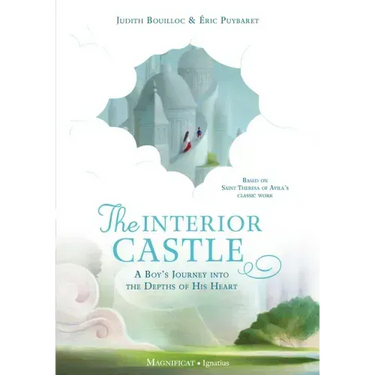 The Interior Castle: A Boy's Journey Into the Riches of Prayer