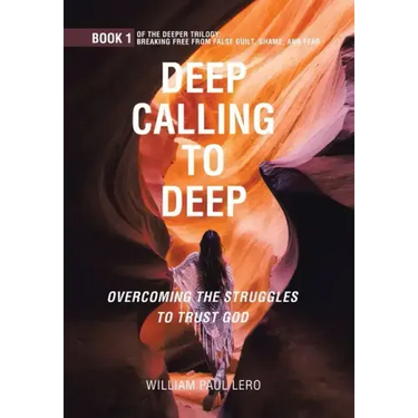 Deep Calling to Deep: Overcoming the Struggles to Trust God
