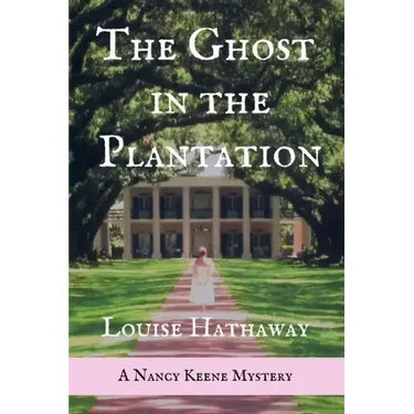 The Ghost in the Plantation: A Nancy Keene Mystery