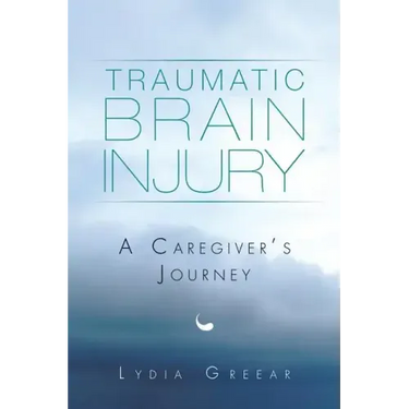 Traumatic Brain Injury: A Caregiver's Journey