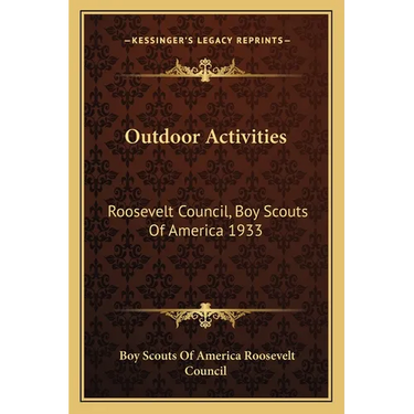 Outdoor Activities: Roosevelt Council, Boy Scouts Of America 1933
