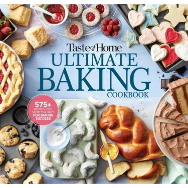 Taste of Home Ultimate Baking Cookbook: 575+ Recipes, Tips, Secrets and Hints for Baking Success