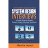 An Insider's Guide to Ace System Design Interviews: A Quick Guide to Answer System Design Interview Questions