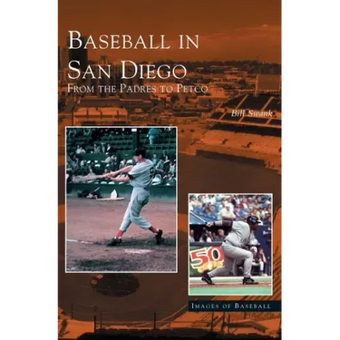 Baseball in San Diego: From the Padres to Petco