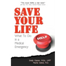 Save Your Life...: What To Do in a Medical Emergency