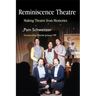 Reminiscence Theatre: Making Theatre from Memories