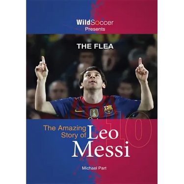 The Flea: The Amazing Story of Leo Messi
