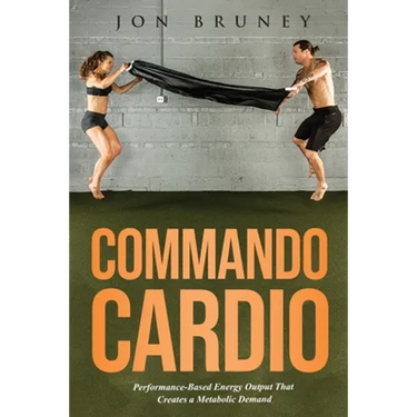 Commando Cardio: Performance-Based Energy Output that Creates a Metabolic Demand