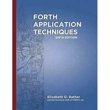 Forth Application Techniques (6th Edition): Programming Course