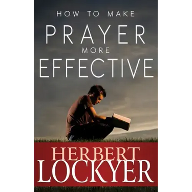How to Make Prayer More Effective