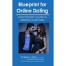 Blueprint for Online Dating: Smart Woman's Guide to Finding Quality Men